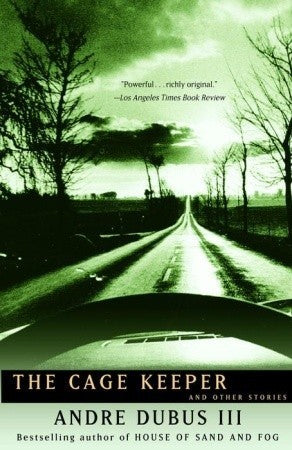 Book cover of The Cage Keeper And Other Stories by Andre Dubus III