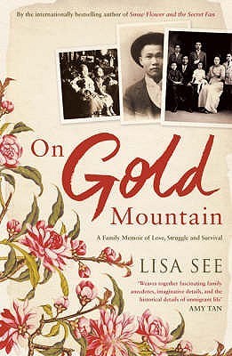 Book cover of On Gold Mountain: A Family Memoir Of Love, Struggle And Survival by Lisa See