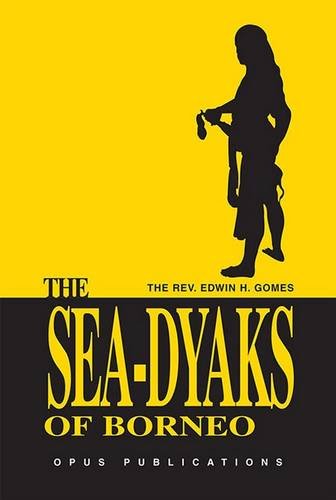 Book cover of The Sea-Dyaks Of Borneo by Edwin Herbert Gomes