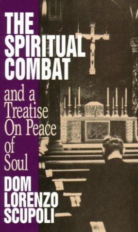 Book cover of The Spiritual Combat And A Treatise On Peace Of Soul by Lorenzo Scupoli