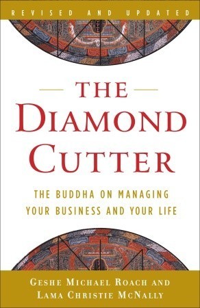 Book cover of The Diamond Cutter: The Buddha on Managing Your Business and Your Life by Michael Roach, Christie McNally