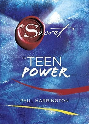 Book cover of The Secret To Teen Power by Harrington Paul