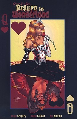 Book cover of Grimm Fairy Tales: Return To Wonderland by Raven Gregory, Daniel Leister (Artist), Nei Ruffino (Artist), Rich Bonk (Artist), Al Rio (Artist), Ralph Tedesco (Ed.)