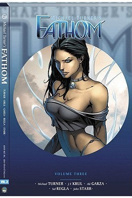 Book cover of Fathom Volume 3 by J.T. Krul, John Starr, Sal Regla, Alé Garza, Michael Layne Turner