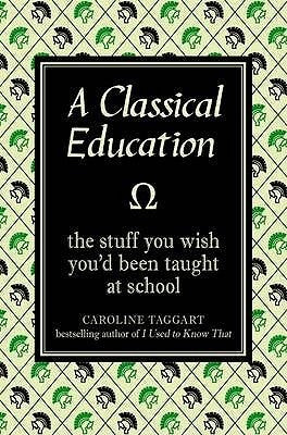 Book cover of A Classical Education by Caroline Taggart