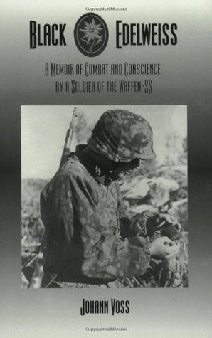 Book cover of Black Edelweiss: A Memoir of Combat and Conscience By a Soldier of the Waffen-SS by Johann Voss