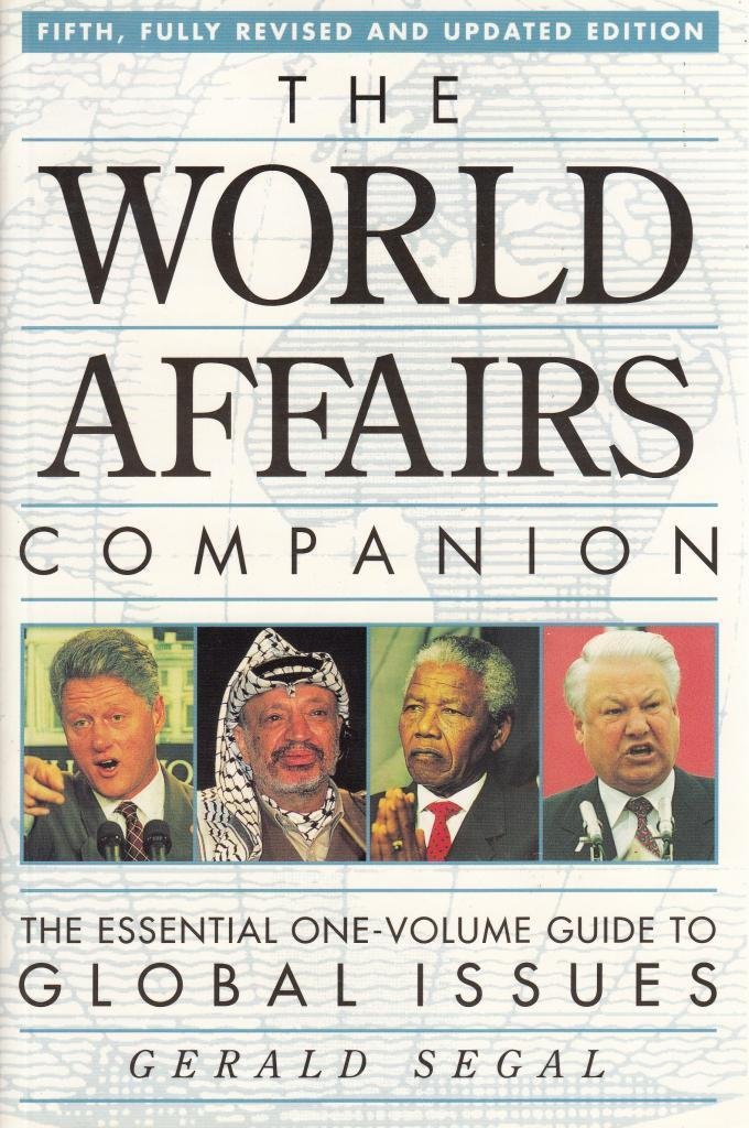 Book cover of The World Affairs Companion: The Essential One Volume Guide To Global Issues by Gerald Segal