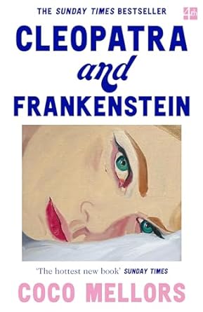Book cover of Cleopatra And Frankenstein by Coco Mellors