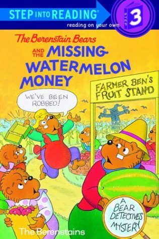 Book cover of The Berenstain Bears And The Missing Watermelon Money by Stan Berenstain, Jan Berenstain
