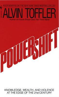 Book cover of Powershift: Knowledge, Wealth, and Power at the Edge of the 21st Century by Alvin Toffler
