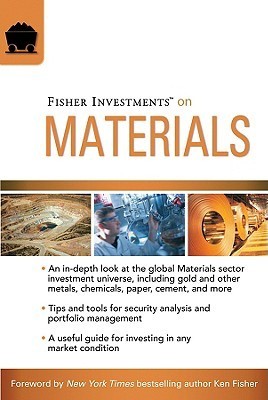 Book cover of Fisher Investments On Materials by Fisher Investments, Andrew Teufel, Brad Pyles