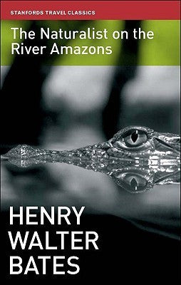 Book cover of The Naturalist On The River Amazons by Henry Walter Bates