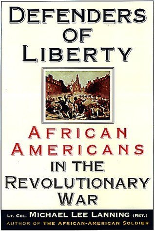 Book cover of Defenders of Liberty: African Americans in the Revolutionary War by Michael Lee Lanning