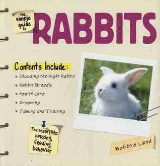 Book cover of The Simple Guide To Rabbits by Bobbye Land