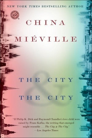Book cover of The City & The City by China Miéville