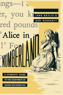 Book cover of Alice In Numberland A Student's Guide To The Enjoyment Of Higher Mathematics by John Baylis