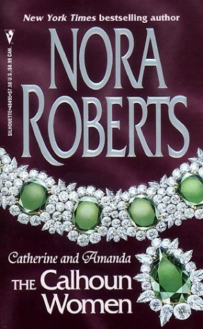 Book cover of The Calhoun Women: Catherine & Amanda by Nora Roberts