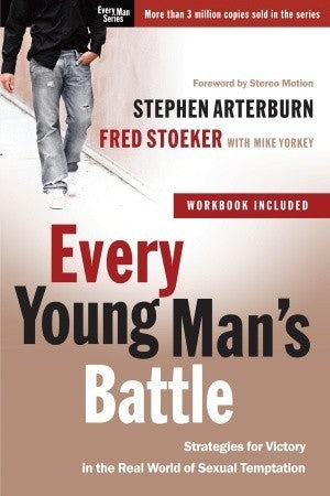 Book cover of Every Young Man's Battle: Strategies For Victory In The Real World Of Sexual Temptation by Stephen F. Arterburn, Fred Stoeker, Mike Yorkey (Primary Contributor)