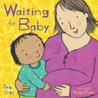 Book cover of Waiting For Baby by Rachel Fuller (Illus.)