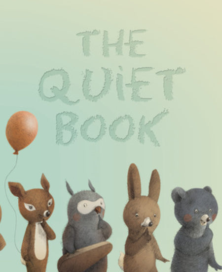 Book cover of The Quiet Book by Deborah Underwood, Renata Liwska (Illus.)