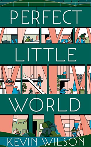Book cover of Perfect Little World by Kevin    Wilson