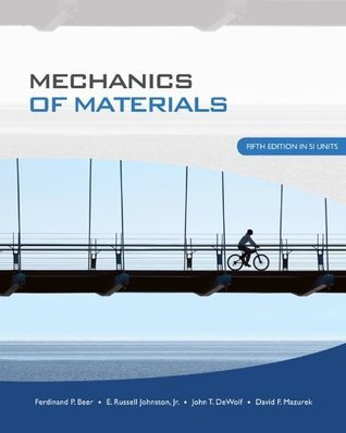 Book cover of Mechanics Of Materials by Ferdinand P. Beer, John T. DeWolf, E. Russell Johnston Jr., David F. Mazurek