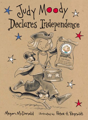 Book cover of Judy Moody Declares Independence by Megan McDonald, Peter H. Reynolds (Illus.)