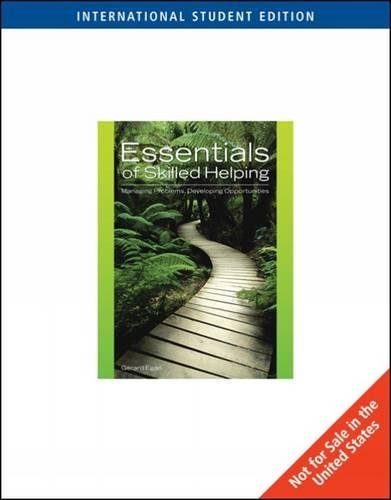 Book cover of Essentials Of Skilled Helping: Managing Problems, Developing Opportunities, International Edition by Gerard Egan