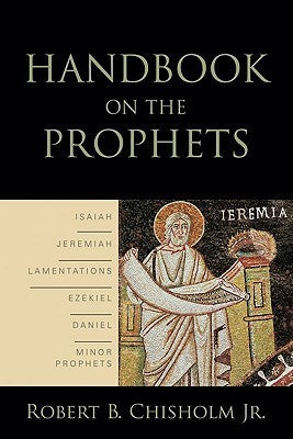 Book cover of Handbook on the Prophets by Robert B. Chisholm Jr.