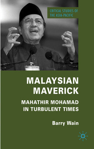 Book cover of Malaysian Maverick: Mahathir Mohamad In Turbulent Times by Barry Wain