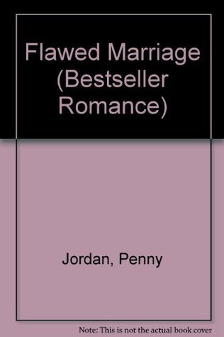 Book cover of The Flawed Marriage by Penny Jordan