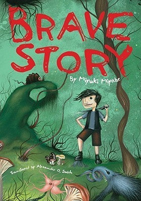 Book cover of Brave Story by Miyuki Miyabe, Alexander O. Smith (Trans.)