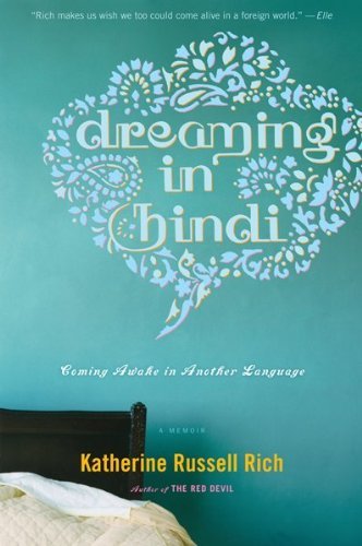 Book cover of Dreaming In Hindi: Coming Awake In Another Language by Katherine Russell Rich