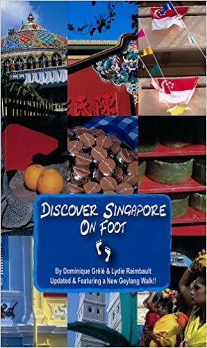 Book cover of Discover Singapore On Foot by Dominique Grele, Lydie Raimbault