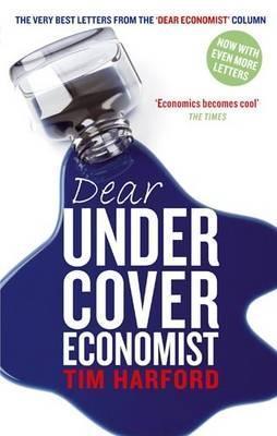 Book cover of Dear Undercover Economist: The Very Best Letters From The Dear Economist Column by Tim Harford