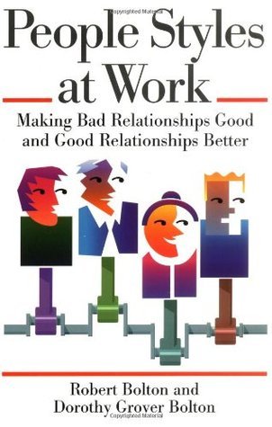 Book cover of People Styles At Work: Making Bad Relationships Good And Good Relationships Better by Robert   Bolton