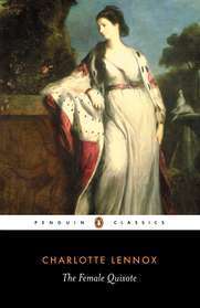 Book cover of The Female Quixote by Charlotte Lennox, Amanda Gilroy (Introduction), Wil Verhoeven (Introduction)