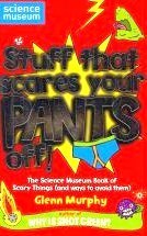 Book cover of Stuff That Scares Your Pants Off!: The Science Museum Book of Scary Things by Glenn Murphy
