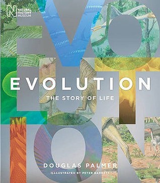 Book cover of Evolution: The Story of Life by Douglas Palmer, Peter Barrett (Illus.)