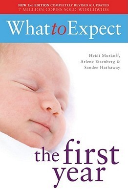 Book cover of What To Expect The First Year by Heidi Murkoff, Arlene Eisenberg, Sandee Hathaway