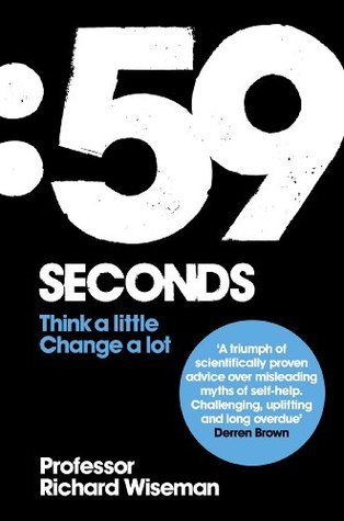 Book cover of 59 Seconds: Think a Little, Change a Lot by Richard Wiseman
