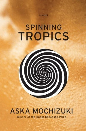 Book cover of Spinning Tropics by Aska Mochizuki