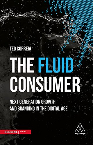 Book cover of The Fluid Consumer: Next Generation Growth And Branding In The Digital Age by Teo Correia