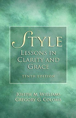 Book cover of Style: Lessons In Clarity And Grace by Joseph M. Williams, Gregory G. Colomb