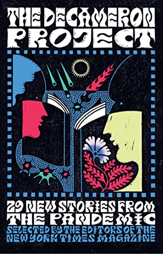 Book cover of The Decameron Project: 29 New Stories From The Pandemic by New York Times Magazine
