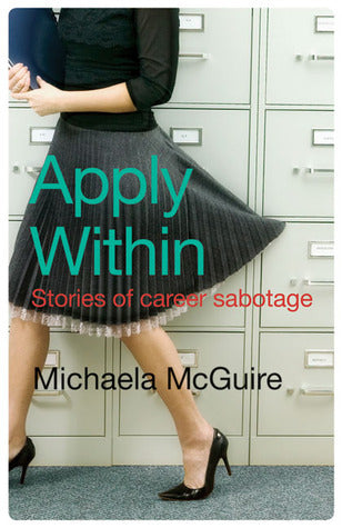 Book cover of Apply Within: Stories of Career Sabotage by Michaela McGuire