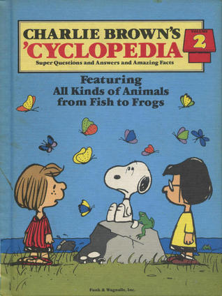 Book cover of Charlie Brown'S 'Cyclopedia: Vol. 2 Featuring All Kinds Of Animals From Fish To Frogs by Funk & Wagnalls