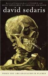 Book cover of When You Are Engulfed in Flames by David Sedaris