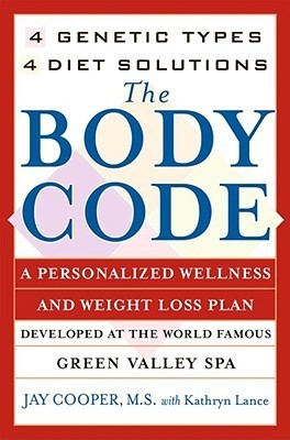 Book cover of The Body Code: A Personal Wellness And Weight Loss Plan At The World Famous Green Valley Spa by Jay  Cooper, Kathryn Lance