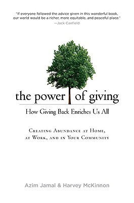 Book cover of The Power of Giving: How Giving Back Enriches Us All by Azim Jamal, Harvey McKinnon